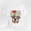10564352040067876586_2048.jpeg I Love My Bully T-Shirt - Cute Pitbull Dog Lover Tee