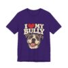 11140088852320180689_2048.jpeg I Love My Bully T-Shirt - Cute Pitbull Dog Lover Tee
