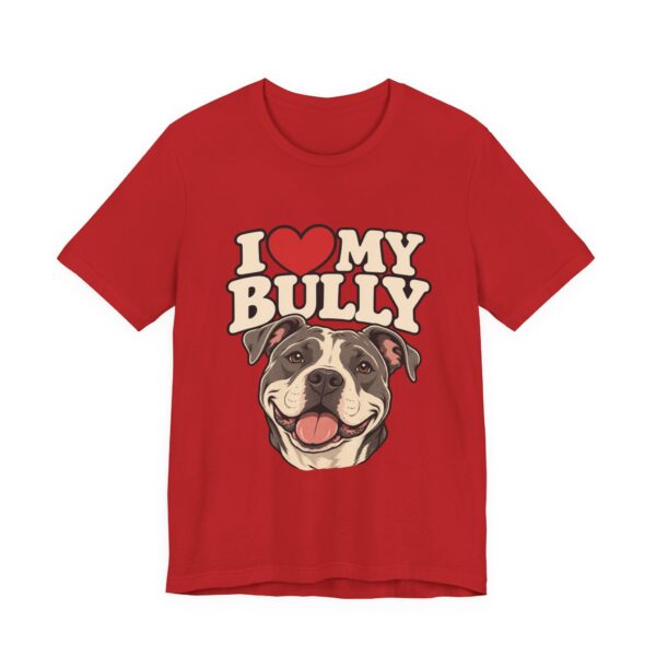 11345663248046275157_2048.jpeg I Love My Bully T-Shirt - Cute Pitbull Dog Lover Tee