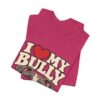 11498905260933003901_2048.jpeg I Love My Bully T-Shirt - Cute Pitbull Dog Lover Tee