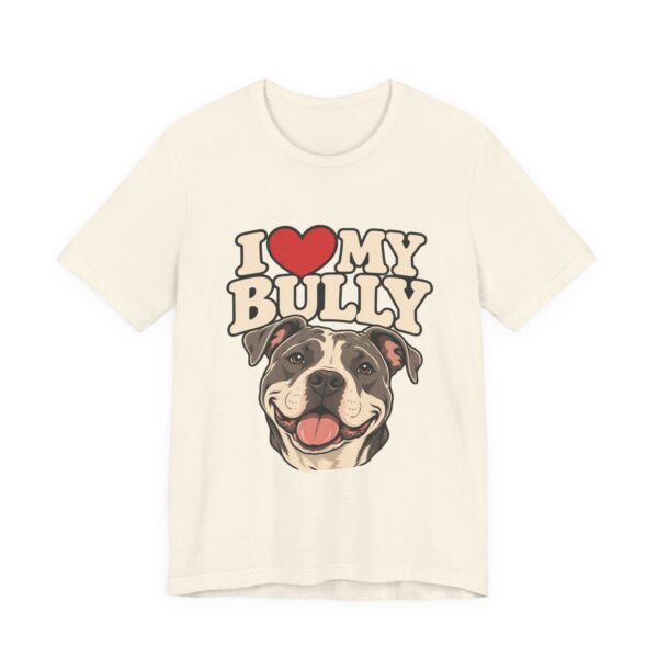12061996075075039330_2048.jpeg I Love My Bully T-Shirt - Cute Pitbull Dog Lover Tee