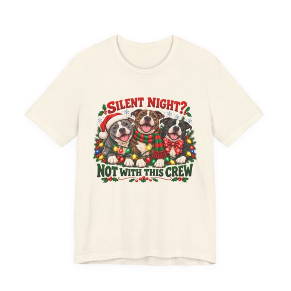 13934524353274444911_2048-1.jpeg Christmas Pitty T-Shirt — “Silent Night? Not With This Crew” Funny Christmas Pitty Tee