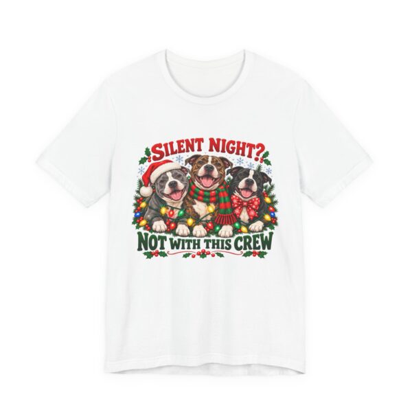 14177566189141839765_2048-1.jpeg Christmas Pitty T-Shirt — “Silent Night? Not With This Crew” Funny Christmas Pitty Tee