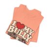 14584827112437024364_2048.jpeg I Love My Bully T-Shirt - Cute Pitbull Dog Lover Tee
