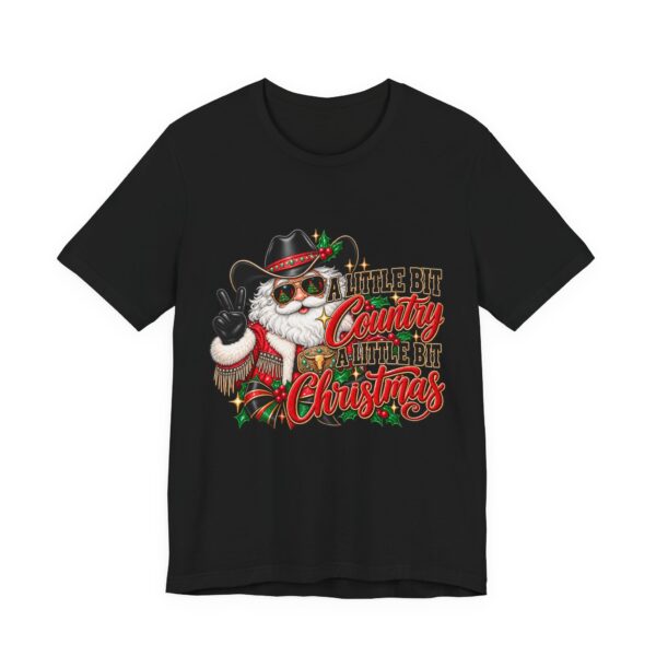 14994843536107272718_2048.jpeg Country Christmas Santa Tee — “A Little Bit Country, A Little Bit Christmas” Holiday T‑Shirt