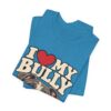 15858423849838216183_2048.jpeg I Love My Bully T-Shirt - Cute Pitbull Dog Lover Tee
