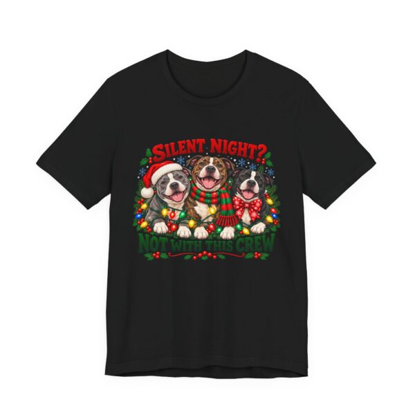 16207181855535559205_2048-1.jpeg Christmas Pitty T-Shirt — “Silent Night? Not With This Crew” Funny Christmas Pitty Tee