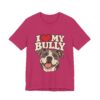 17290979651373292900_2048.jpeg I Love My Bully T-Shirt - Cute Pitbull Dog Lover Tee