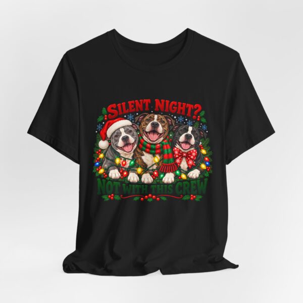 17627069504060374888_2048-1.jpeg Christmas Pitty T-Shirt — “Silent Night? Not With This Crew” Funny Christmas Pitty Tee