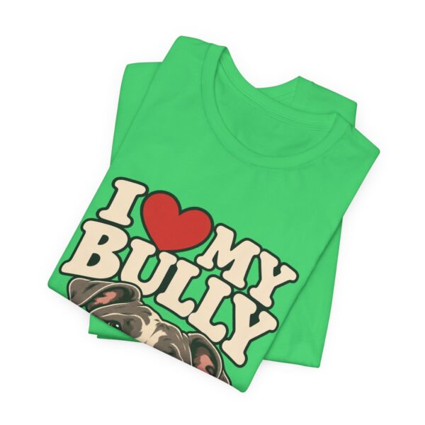 18096134869745395783_2048.jpeg I Love My Bully T-Shirt - Cute Pitbull Dog Lover Tee