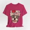 4584681416648011043_2048.jpeg I Love My Bully T-Shirt - Cute Pitbull Dog Lover Tee