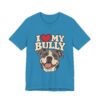 487351061385319244_2048.jpeg I Love My Bully T-Shirt - Cute Pitbull Dog Lover Tee