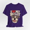 5558958336757721127_2048.jpeg I Love My Bully T-Shirt - Cute Pitbull Dog Lover Tee