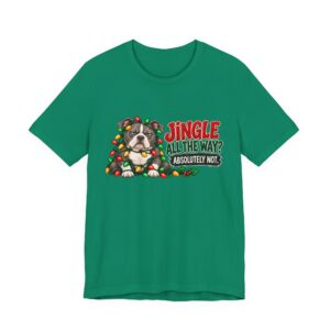 Holiday Pitty T‑Shirt — "Jingle All The Way? Absolutely Not." Christmas Pit Bull Tee