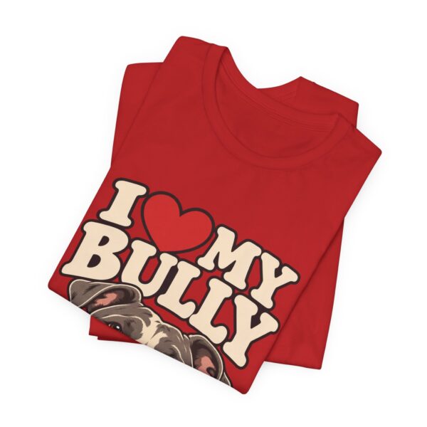701437604035047038_2048.jpeg I Love My Bully T-Shirt - Cute Pitbull Dog Lover Tee