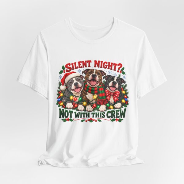 7128592349830583977_2048-1.jpeg Christmas Pitty T-Shirt — “Silent Night? Not With This Crew” Funny Christmas Pitty Tee
