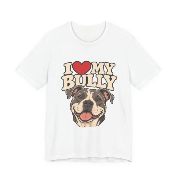 7357797368063057760_2048.jpeg I Love My Bully T-Shirt - Cute Pitbull Dog Lover Tee