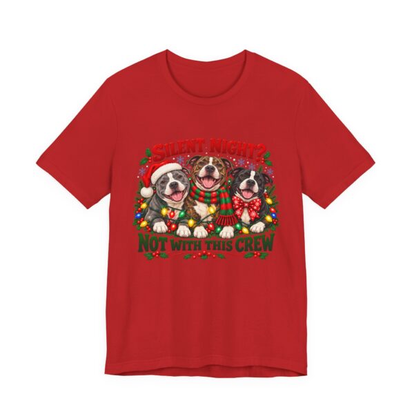 7661867755352363706_2048-1.jpeg Christmas Pitty T-Shirt — “Silent Night? Not With This Crew” Funny Christmas Pitty Tee