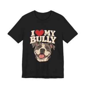 7852340402918423400_2048.jpeg I Love My Bully T-Shirt - Cute Pitbull Dog Lover Tee