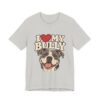 8077501825928236701_2048.jpeg I Love My Bully T-Shirt - Cute Pitbull Dog Lover Tee