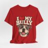9879451269728811432_2048.jpeg I Love My Bully T-Shirt - Cute Pitbull Dog Lover Tee