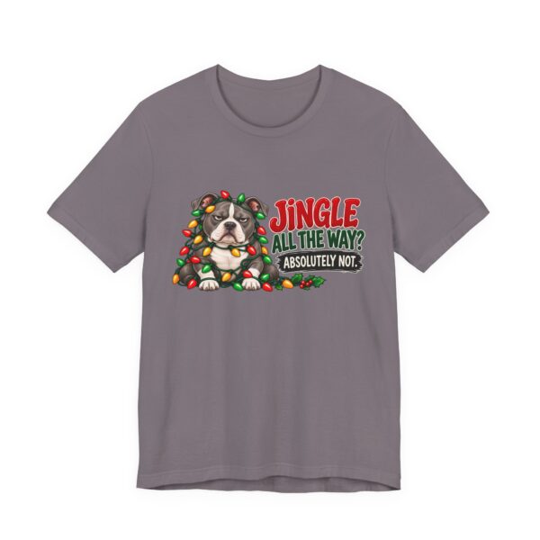 Holiday Pitty T‑Shirt — "Jingle All The Way? Absolutely Not." Christmas Pit Bull Tee